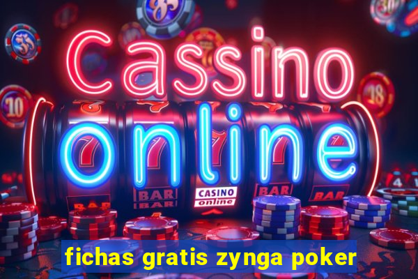 fichas gratis zynga poker